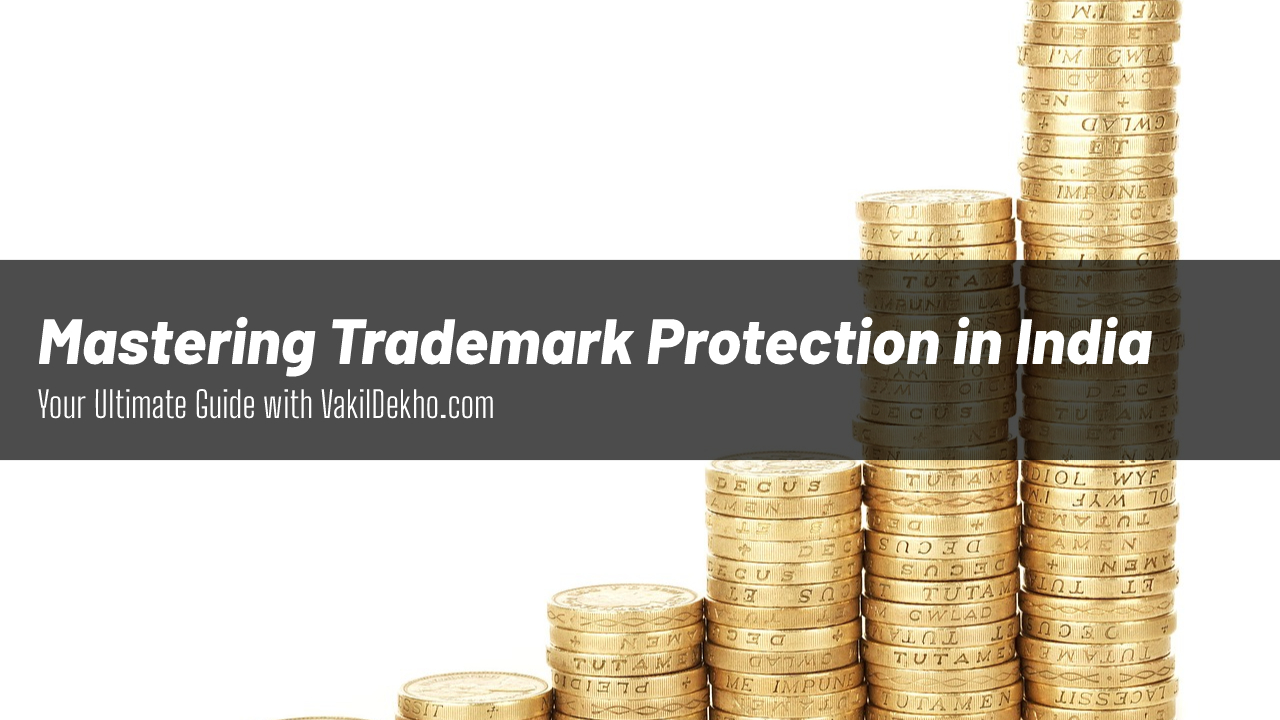 Mastering Trademark Protection in India